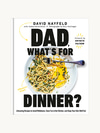 Dad, What's for Dinner?