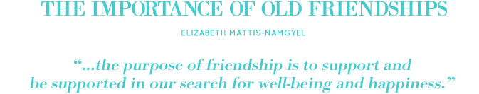 The Importance of Old Friendships