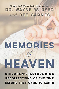 Memories of Heaven by Wayne Dyer