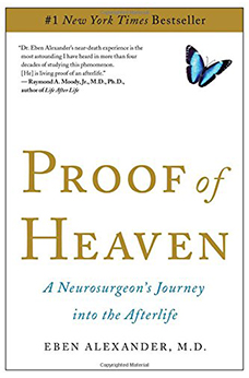 Proof of Heaven: A Neurosurgeon’s Journey into the Afterlife by Eben Alexander M.D.