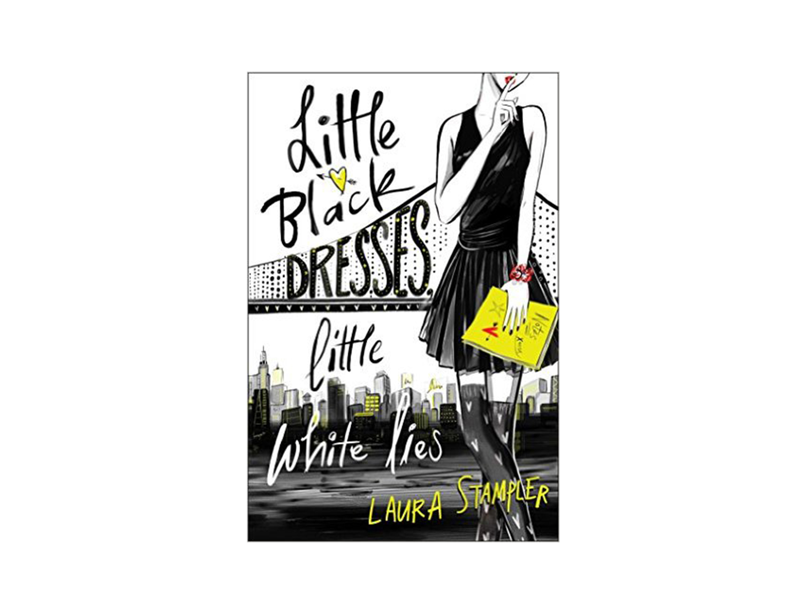 Little Black Dresses, Little White Lies by Laura Stampler