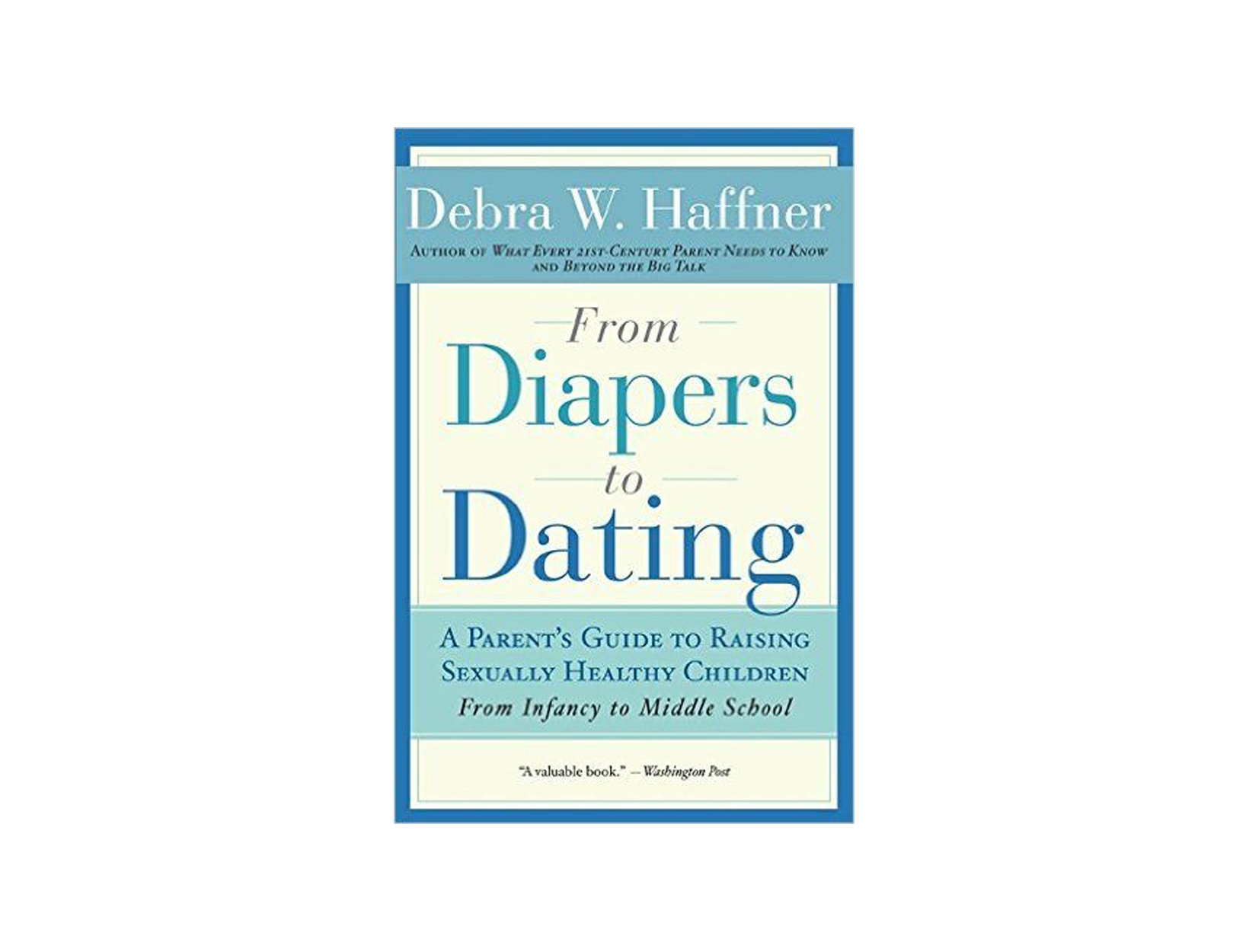 From Diapers to Dating by Debra W. Haffner