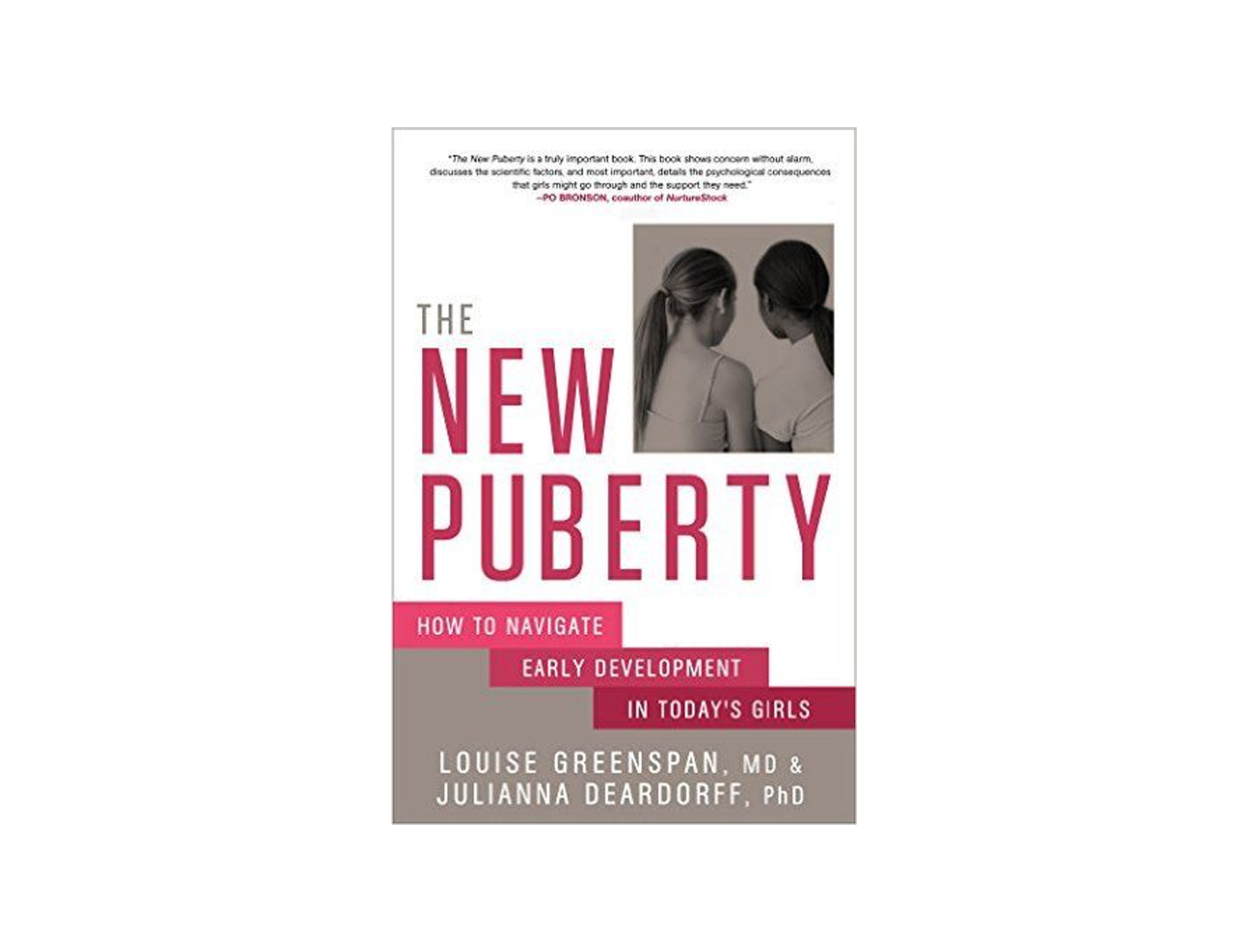 The New Puberty by Louise Greenspan, M.D. & Julianna Deardorff, Ph.D.