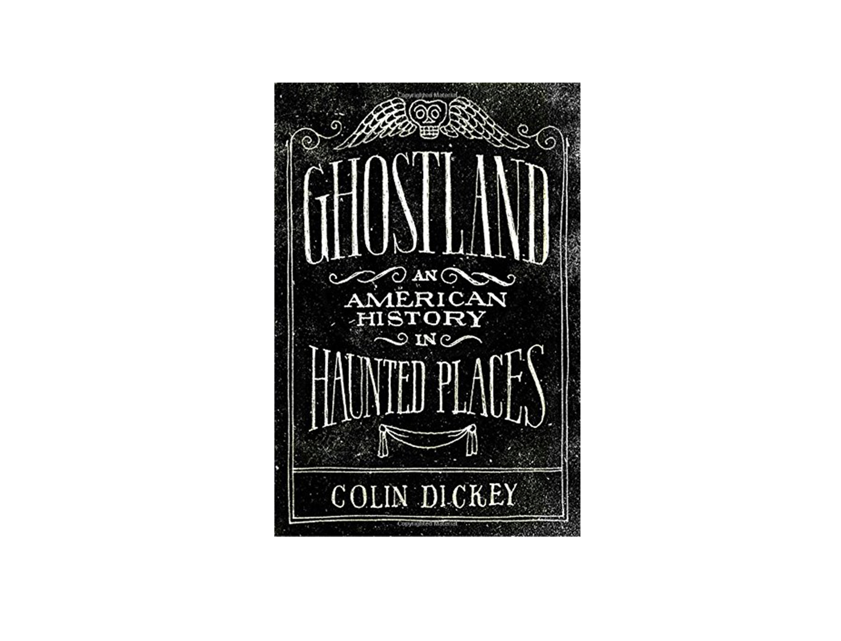 Ghostland by Colin Dickey