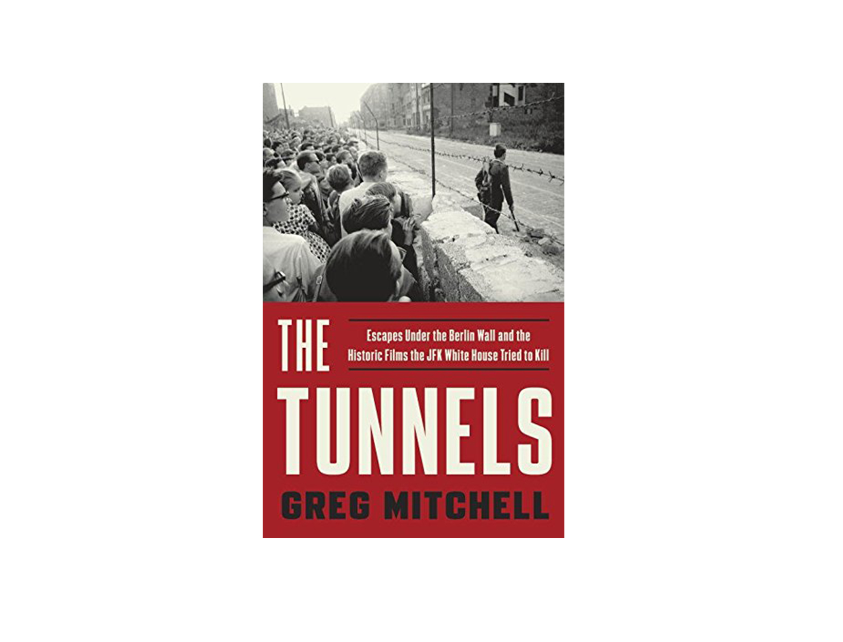 The Tunnels by Greg Mitchell