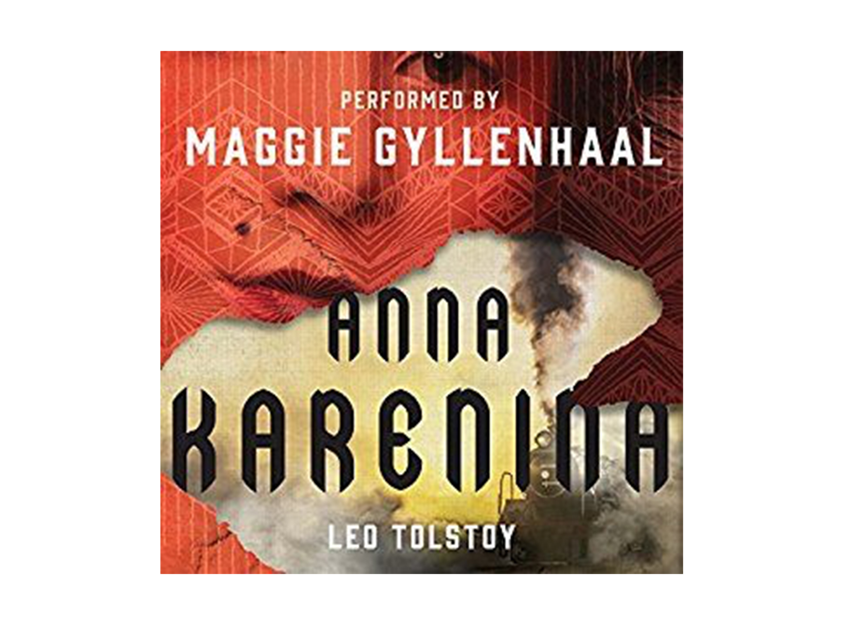Anna Karenina by Leo Tolstoy, read by Maggie Gyllenhaal