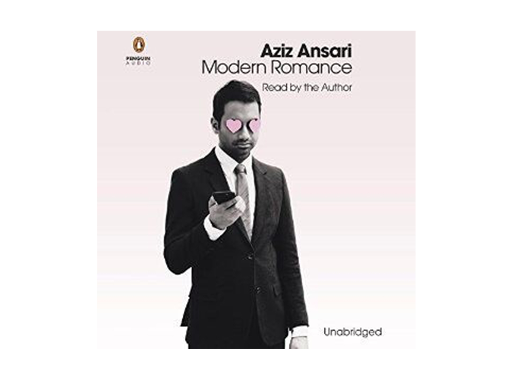 Modern Romance by Aziz Ansari and Eric Klinenberg, read by Aziz Ansari and Eric Klinenberg