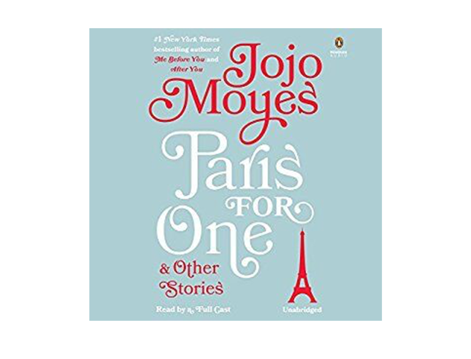 Paris for One & Other Stories by Jojo Moyes, read by Fiona Hardingham et al.