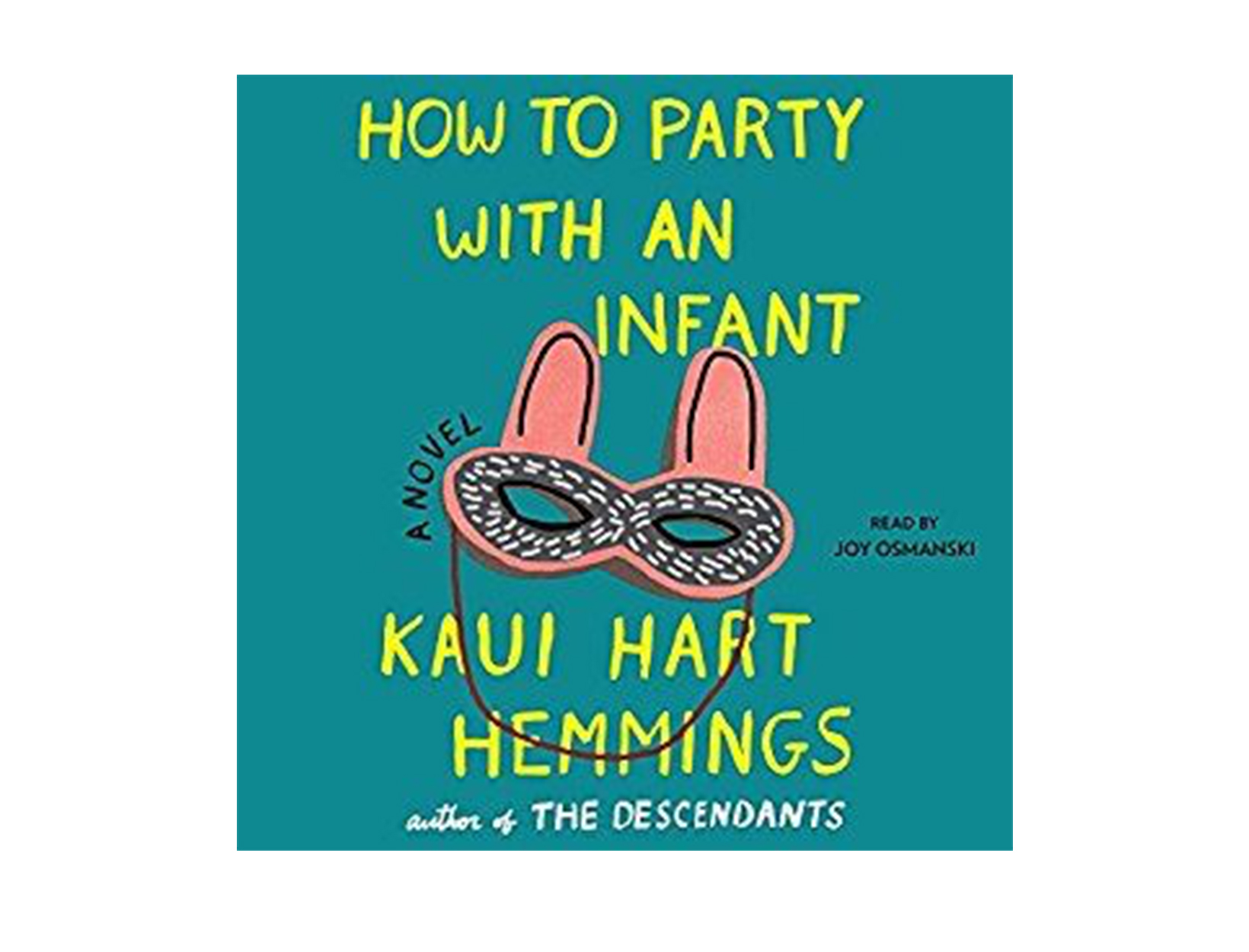 How to Party With an Infant by Kaui Hart Hemmings, read by Joy Osmanski