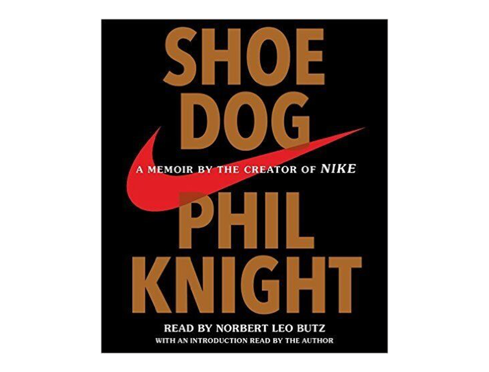 Shoe Dog by Phil Knight, read by Norbert Leo Butz