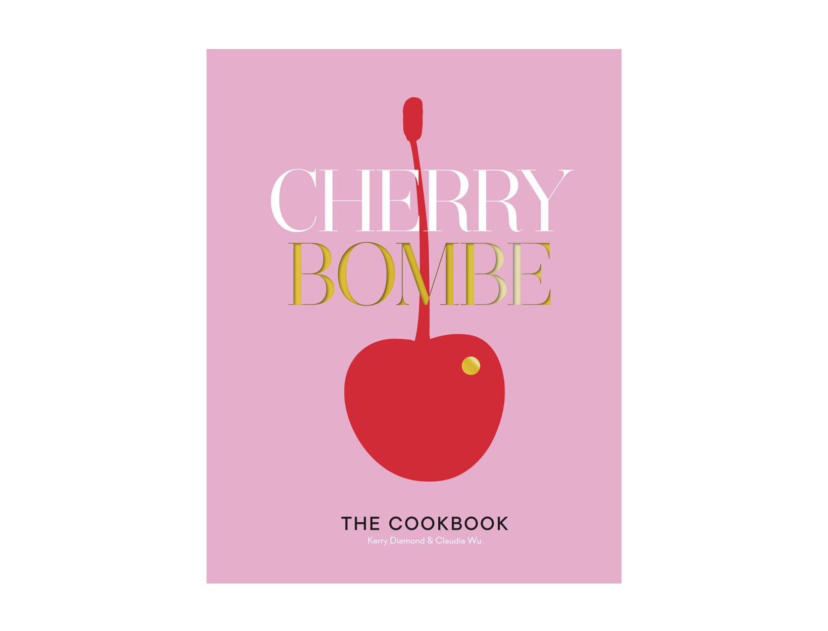 Cherry Bombe by Kerry Diamond and Claudia Wu
