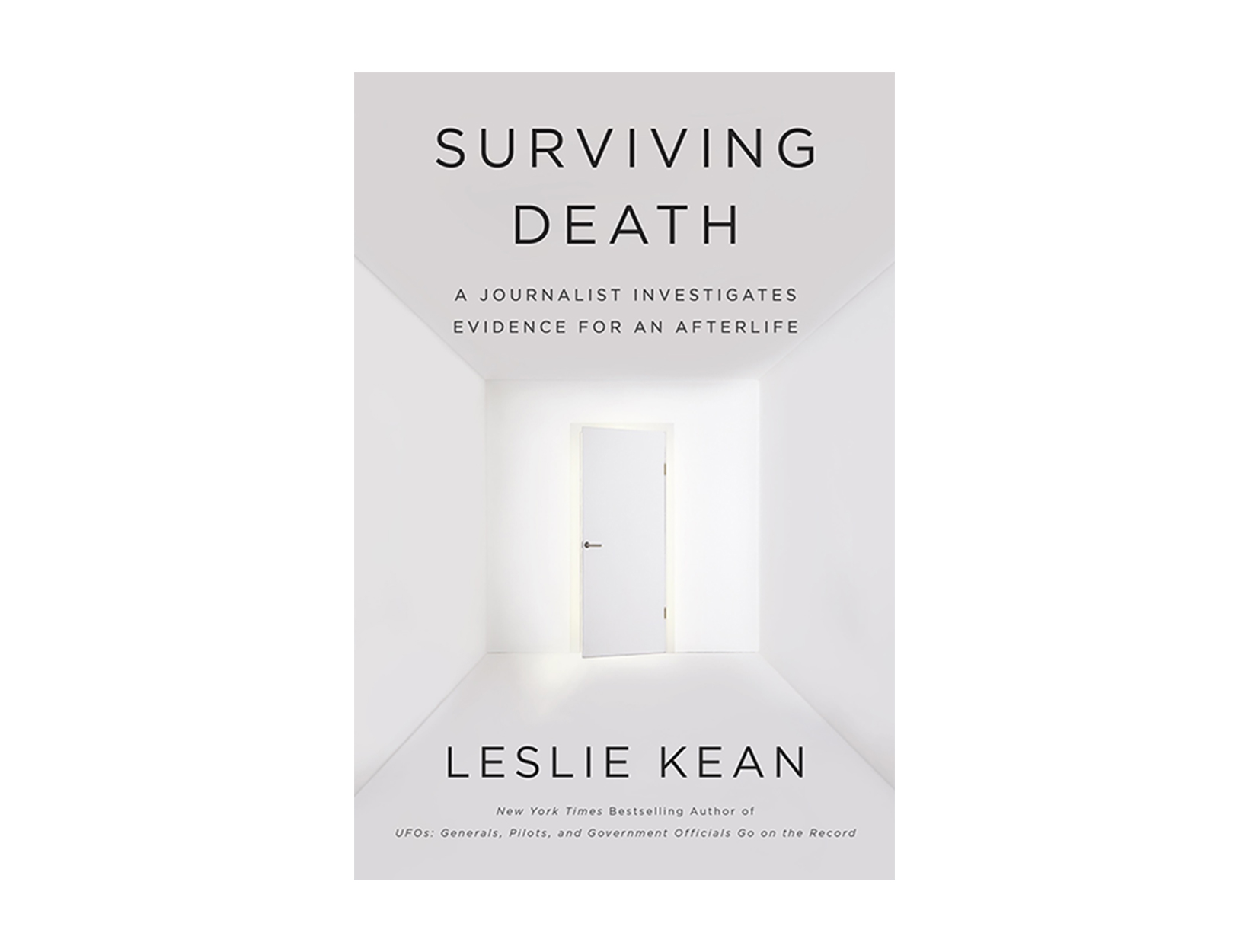 Surviving Death: A Journalist Investigates Evidence for an Afterlife by Leslie Kean