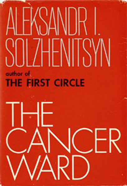 Cancer Ward 
                by Aleksandr Solzhenitsyn