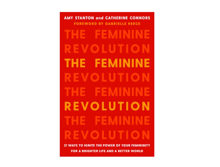 <em>The Feminine Revolution</em> by Amy Stanton and Catherine Connors