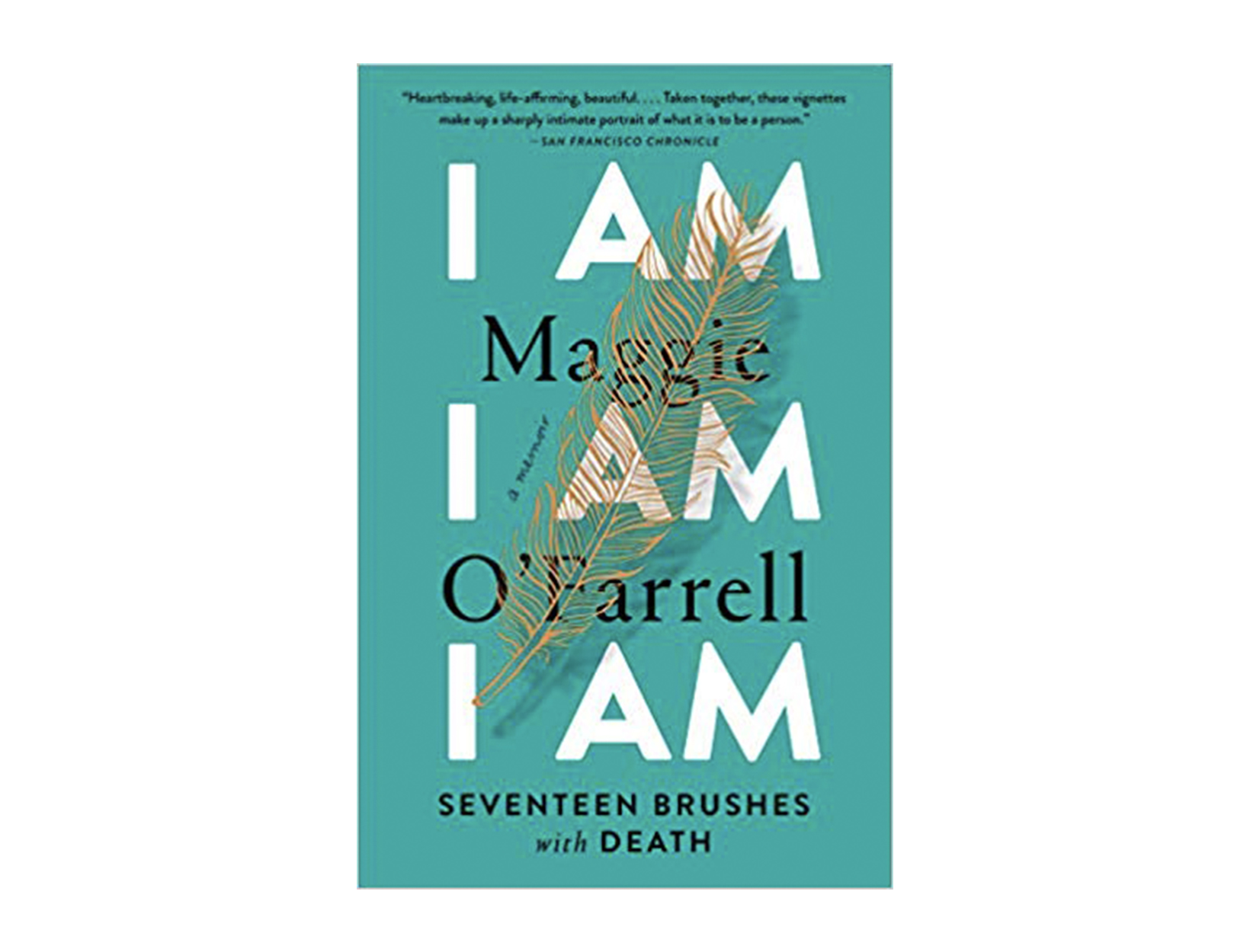 <em>I Am, I Am, I Am</em> by Maggie O’Farrell