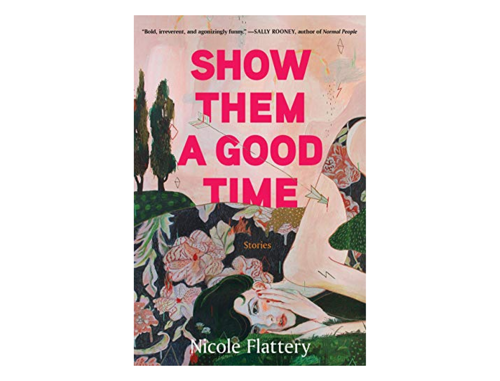 <em>Show Them a Good Time</em> by Nicole Flattery