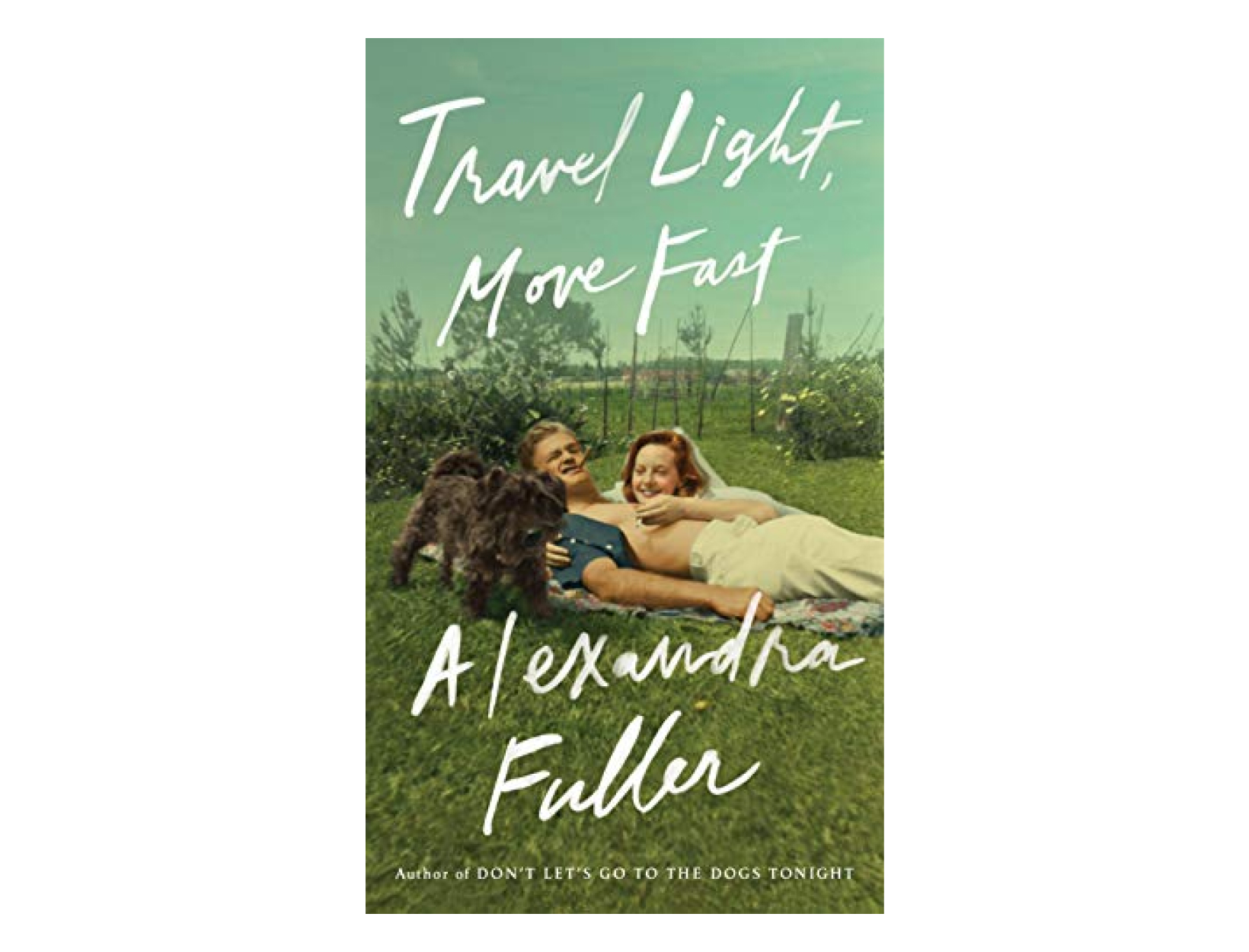 <em>Travel Light, Move Fast</em> by Alexandra Fuller