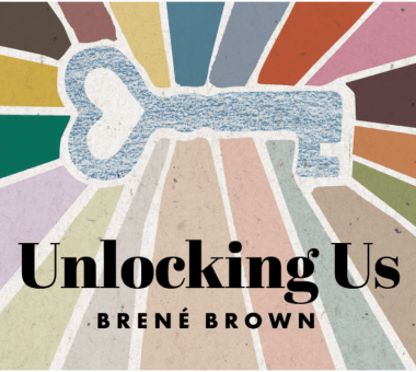 Brené Brown UNLOCKING US