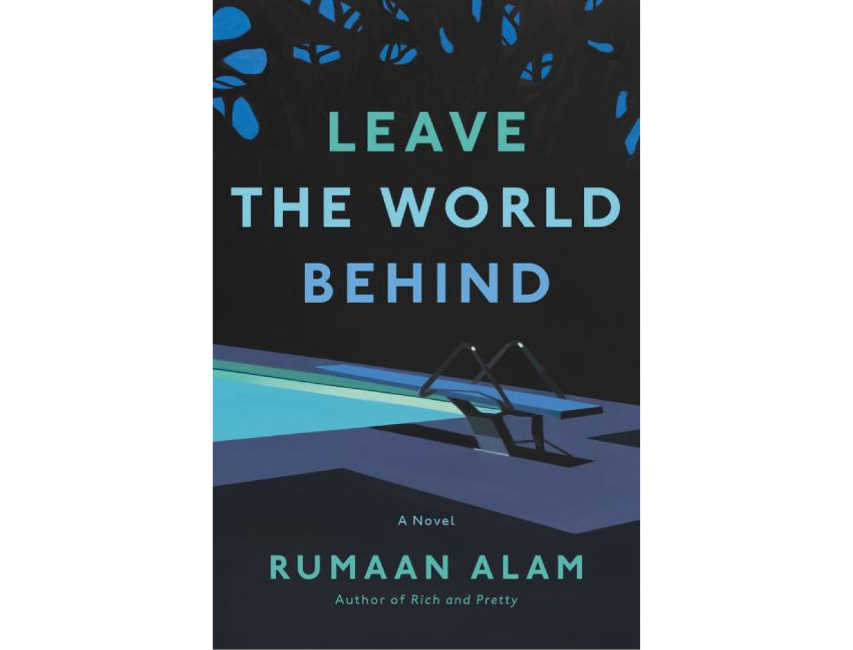 <em>Leave the World Behind</em> by Rumaan Alam