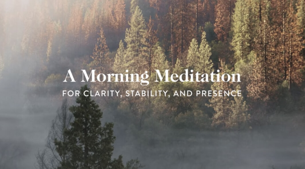  A 10-Minute Guided Meditation for Morning Clarity