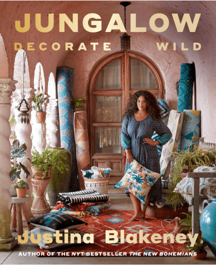 Justine Blakeney Jungalow: Decorate Wild