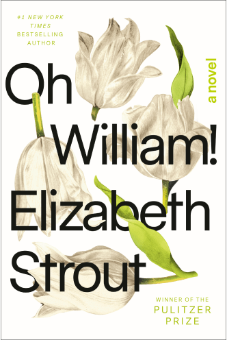 Elizabeth Strout Oh William!