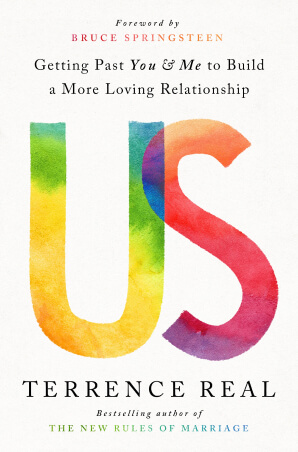 Terrence Real
          Us: Getting Past You & Me to Build a More Loving Relationship
          Bookshop, $25