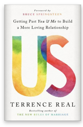 Terrance Real, Us: Getting Past You & Me to Build a More Loving Relationship