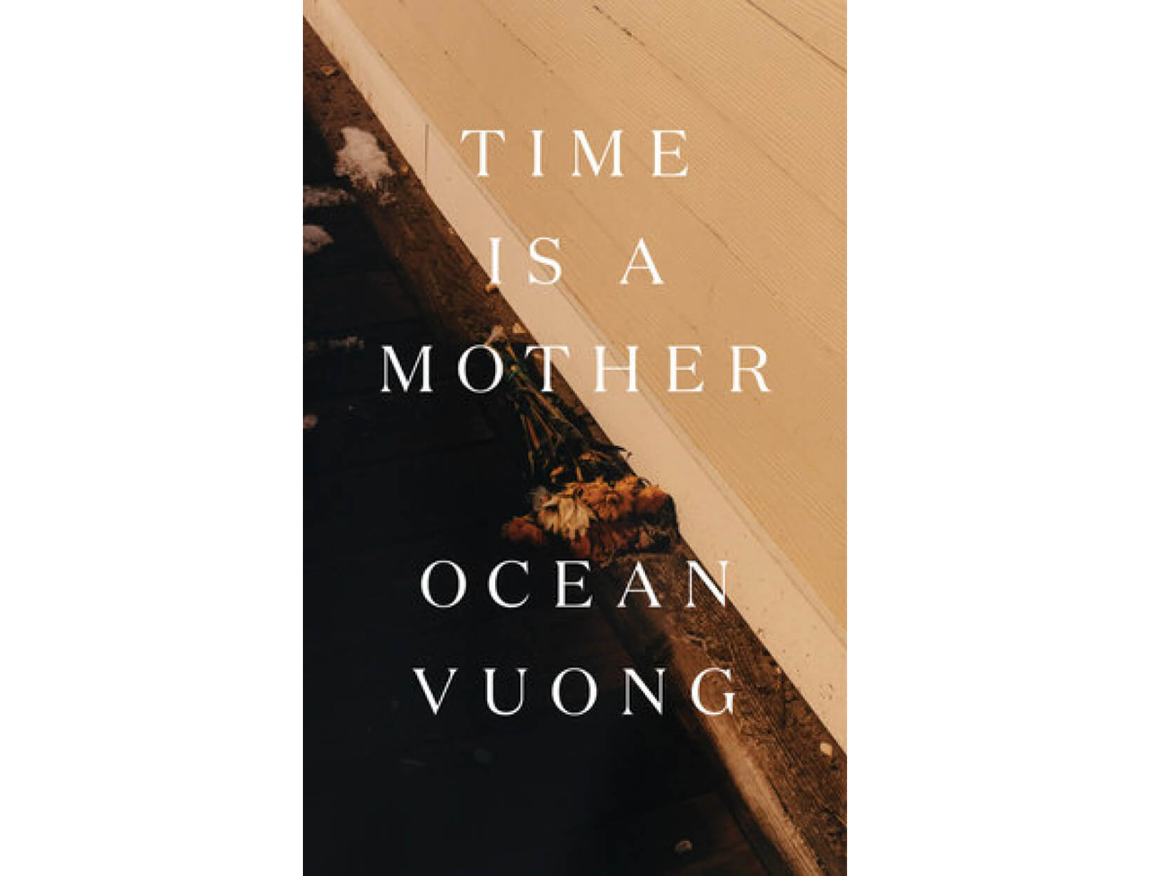 <em>Time Is a Mother</em> by Ocean Vuong