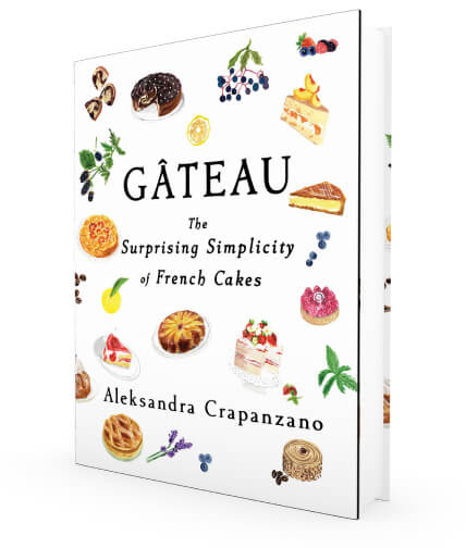 Aleksandra Crapanzano, Gâteau: The Surprising Simplicity of French Cakes